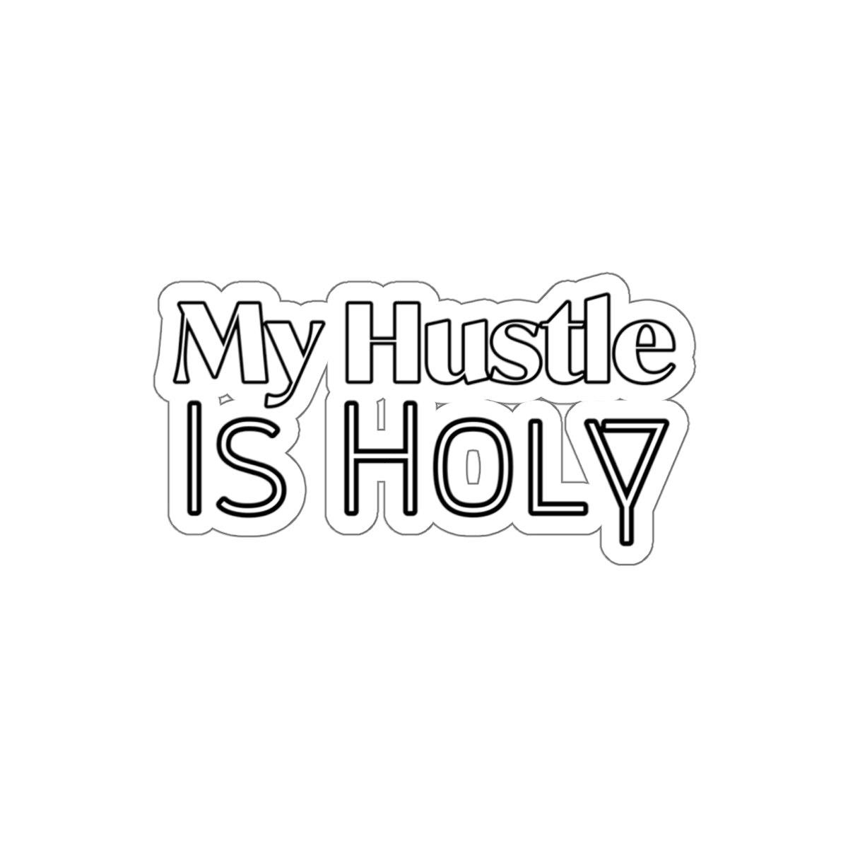 MY HUSTLE IS HOLY Decal/Sticker