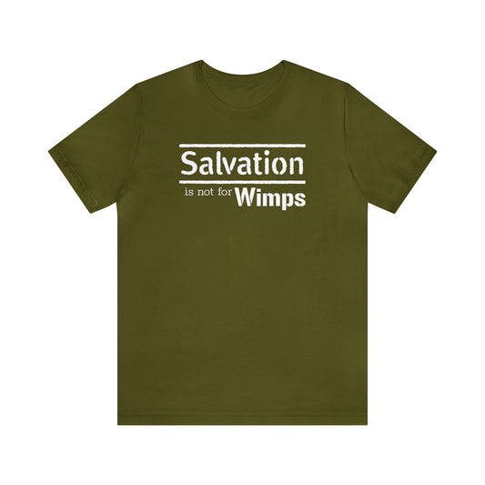 Salvation is Not for Wimps, Unisex Jersery Tee - The Bible Junkies®