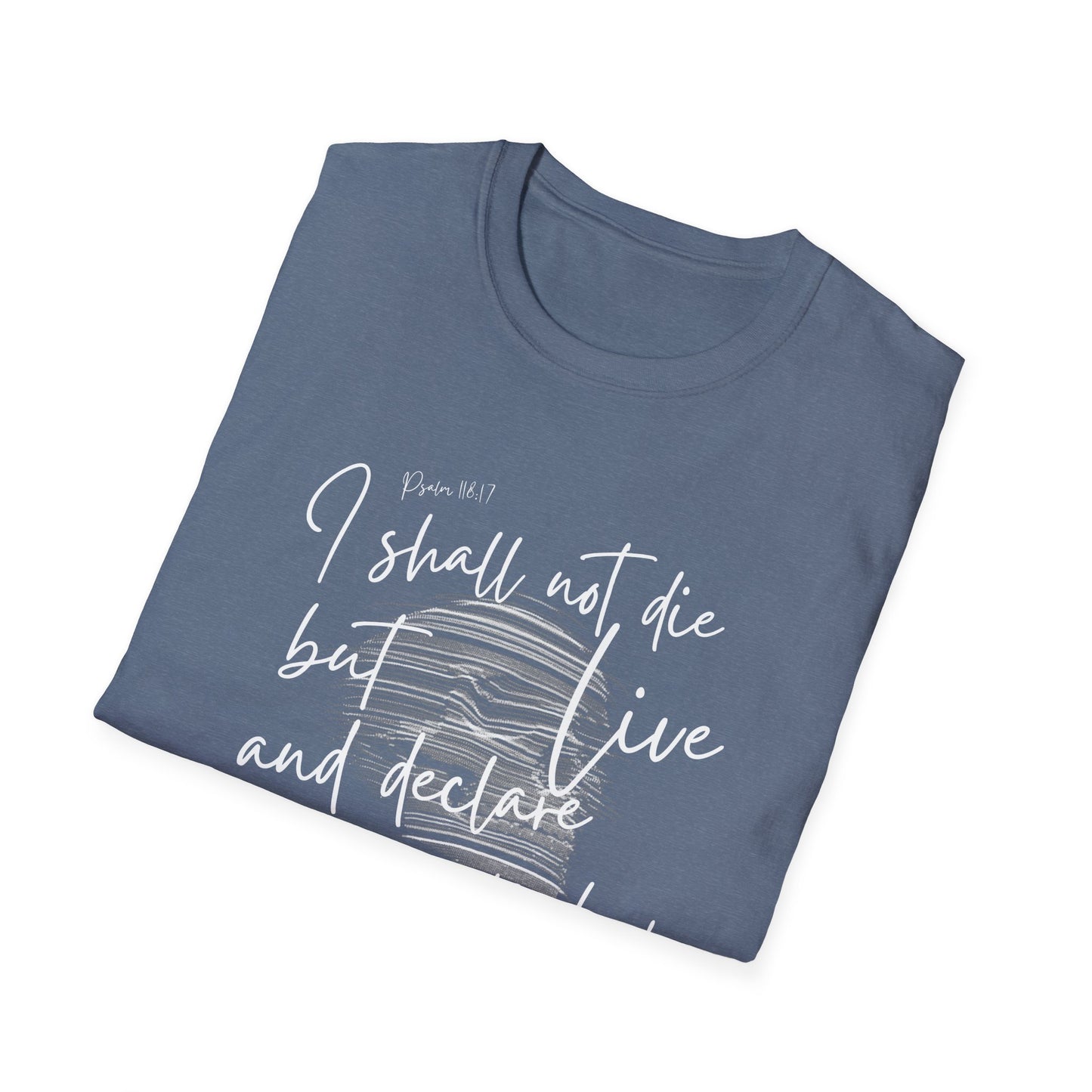 I Shall Live, Unisex Softstyle T-Shirt - The Bible Junkies®