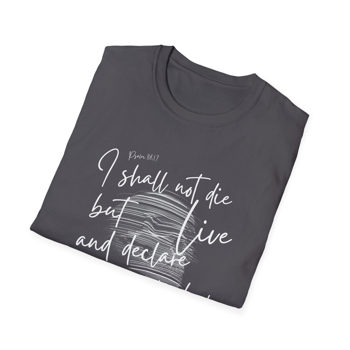 I Shall Live, Unisex Softstyle T-Shirt - The Bible Junkies®