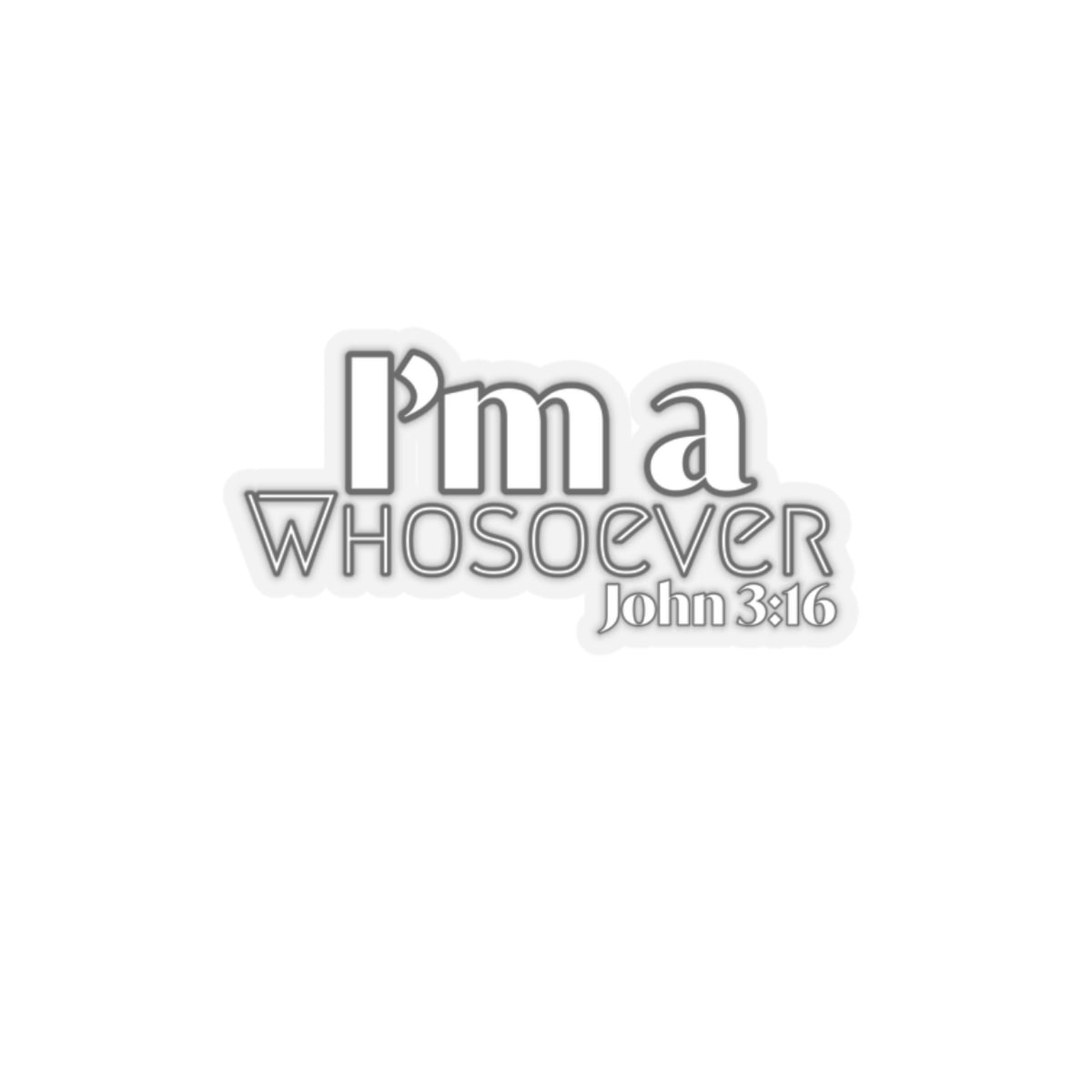 I’M A WHOSOEVER Decal/Sticker - The Bible Junkies®