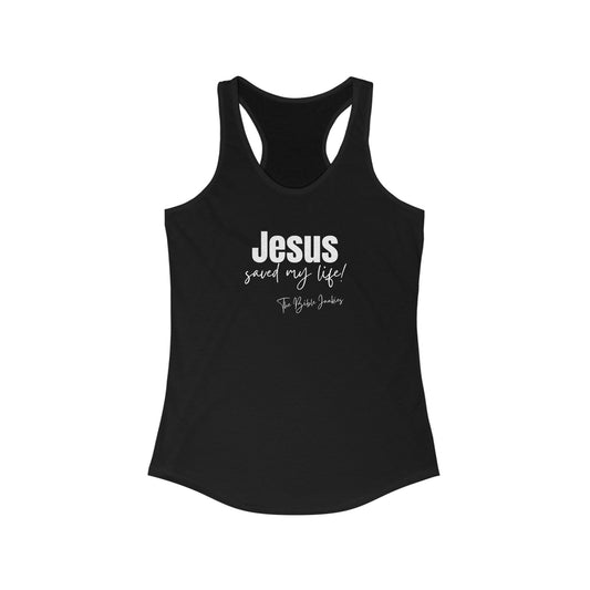 Jesus Saved My Life, Women's Ideal Racerback Tank - The Bible Junkies