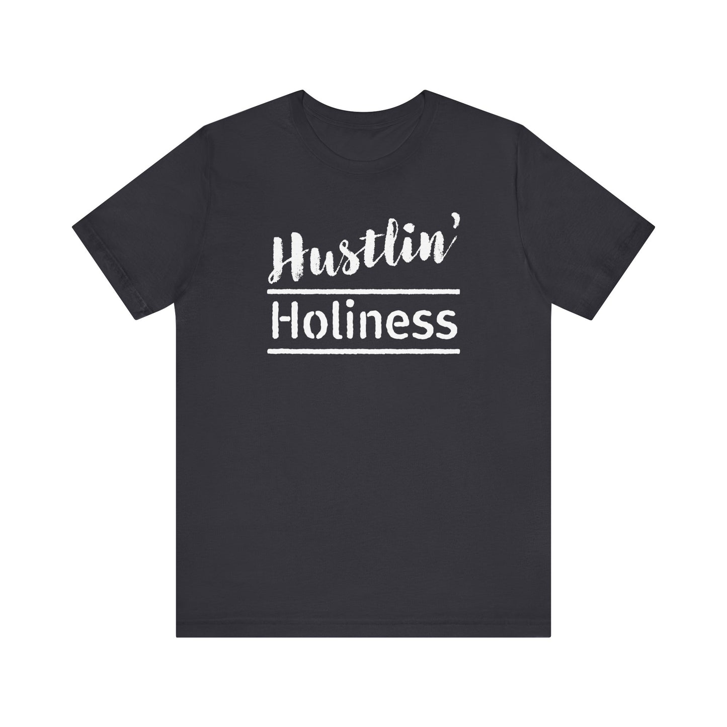 HUSTLING HOLINESS. Wearing & Sharing The Word. Live JESUS out loud. Tshirts. Christian. Jesus. Faith. Gifts. Church. Recovery. Addiction.