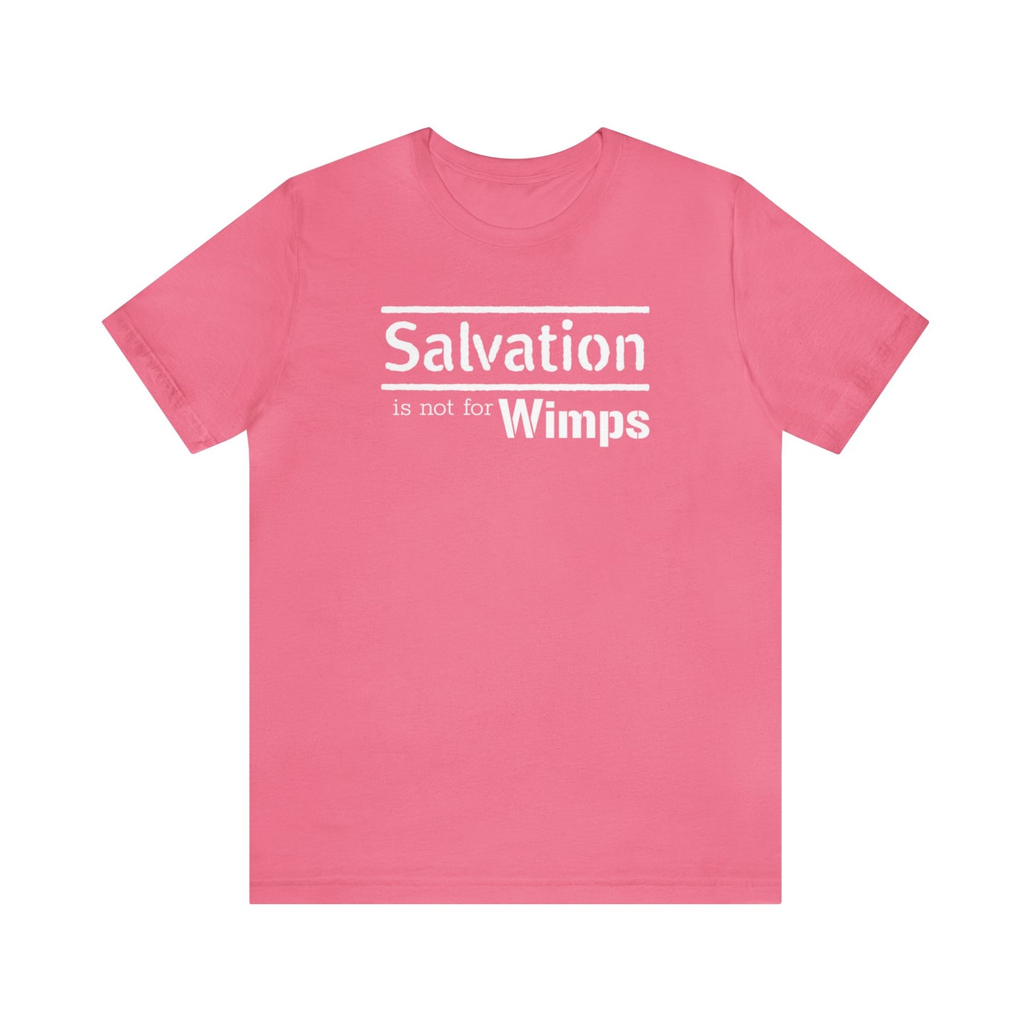 Salvation is Not for Wimps, Unisex Jersery Tee - The Bible Junkies®